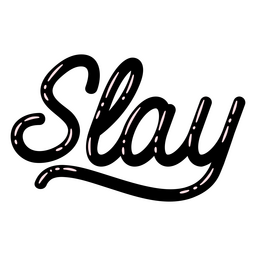 Slay schwarze kursive Schrift PNG-Design Transparent PNG