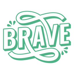 Brave Word Lettering PNG & SVG Design For T-Shirts