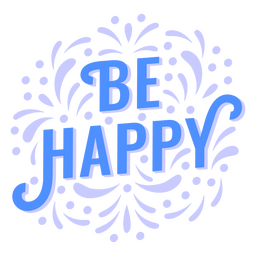 Be happy quote blue PNG Design