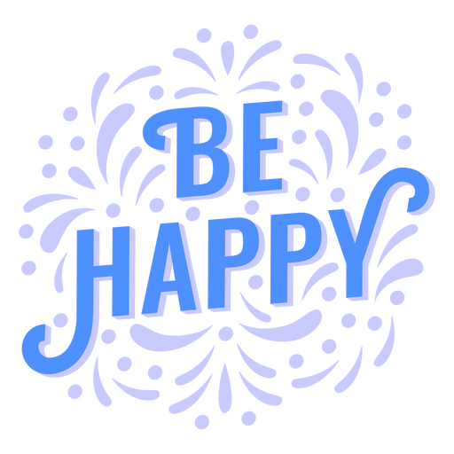 Be happy quote blue PNG Design