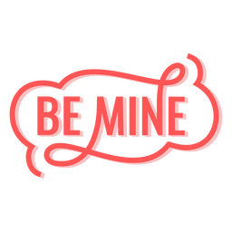 Be mine love quote PNG Design