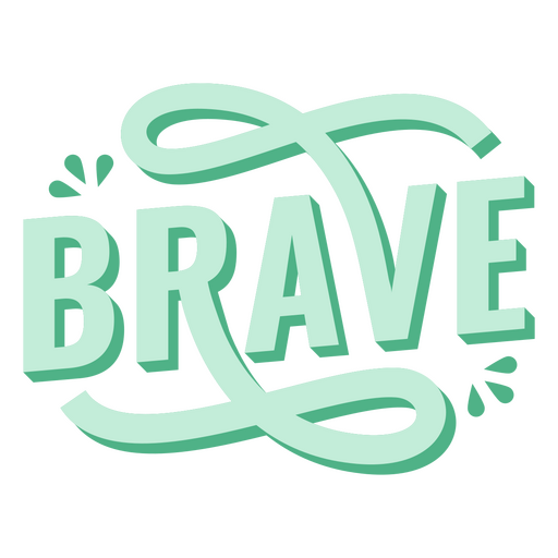Brave green lettering quote