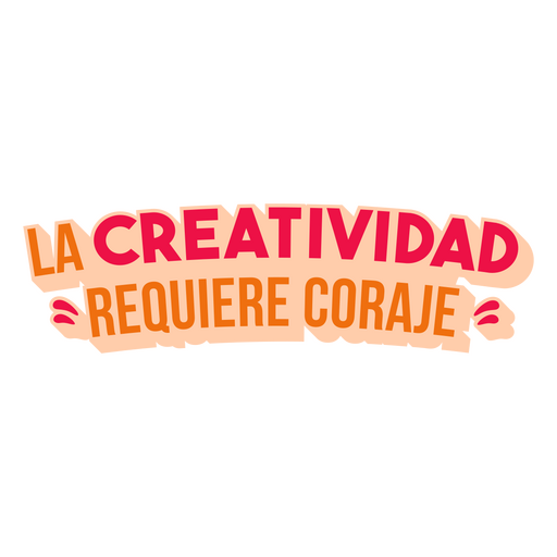 Kreativit?t braucht Mut, flaches spanisches Zitat PNG-Design