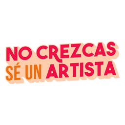 Seien Sie ein spanisches Künstlerzitat PNG-Design