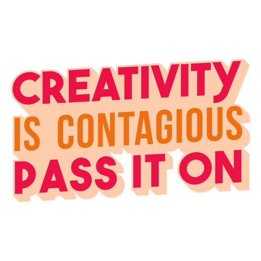Creativity is contagious flat quote PNG Design