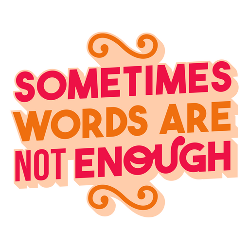 Words are not enough flat quote PNG Design