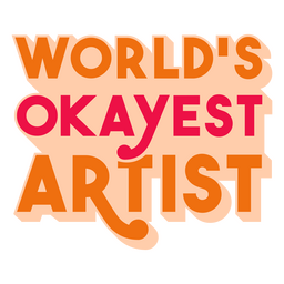Worlds okayest artist flat quote PNG Design