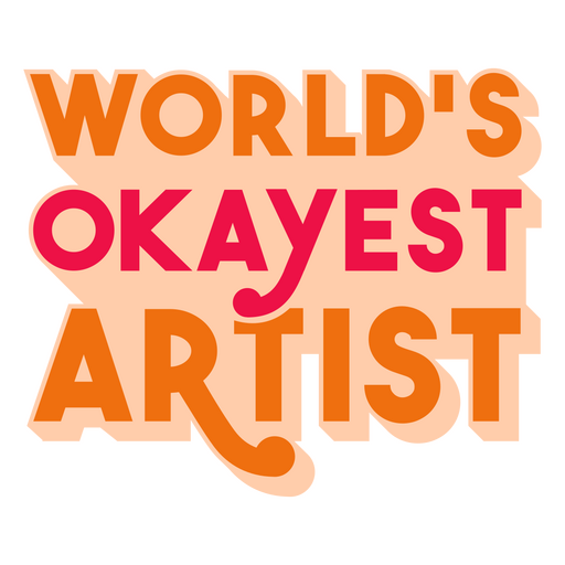 Worlds okayest artist flat quote PNG Design
