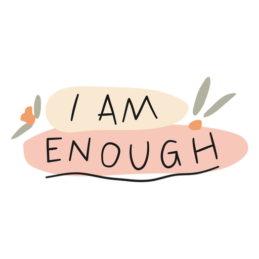 I am enough self love motivational quote PNG Design