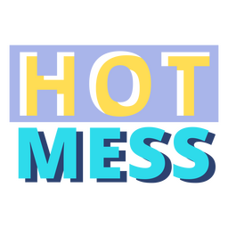 Hot mess flat quote PNG Design