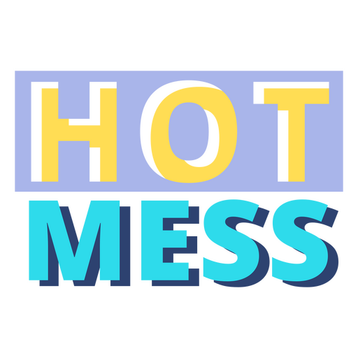 Hot mess flat quote