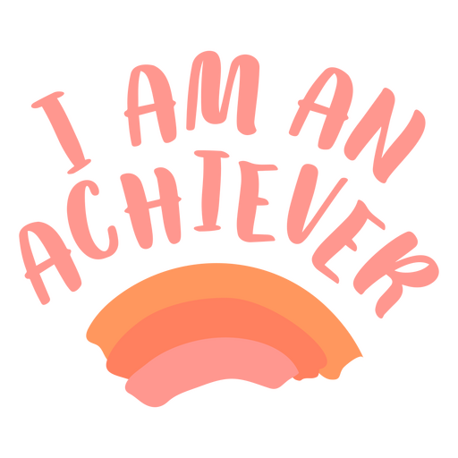 Positive Affirmations Flat Quote Achiever Png And Svg Design For T Shirts 5651