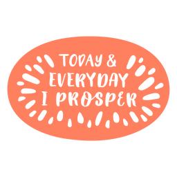 Positive affirmations cut out quote prosper PNG Design
