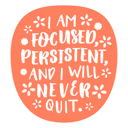 Positive affirmations cut out quote focused PNG Design