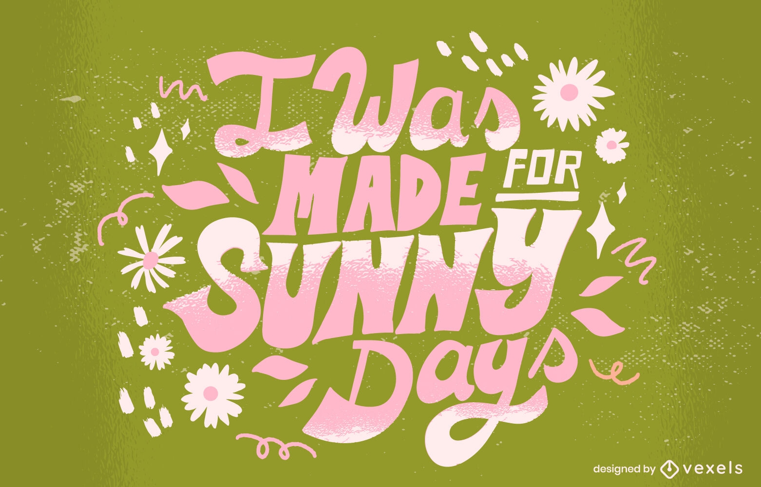 I was made for sunny days spring lettering quote