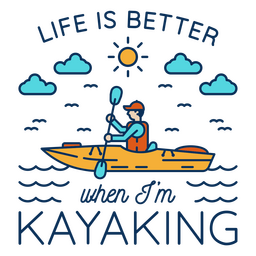 Life is Better Kayaking PNG Design Transparent PNG
