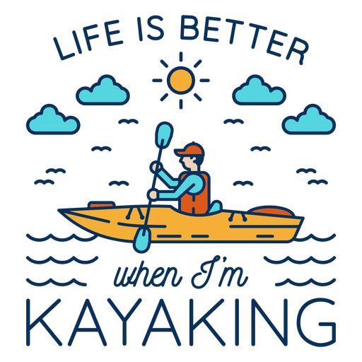 Das Leben ist besser Kajakfahren PNG-Design