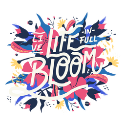 Life in bloom quote lettering PNG Design Transparent PNG