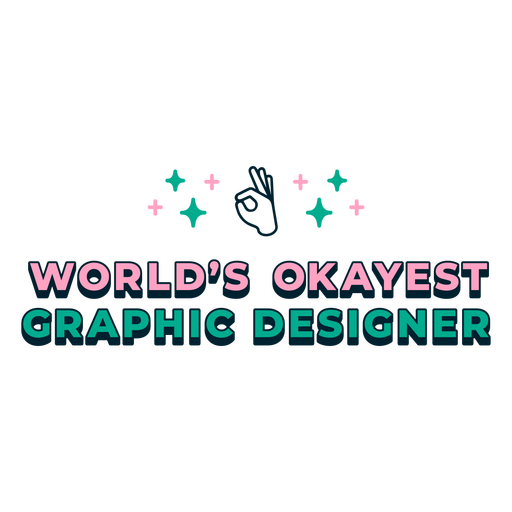 World's okayest graphic designer quote badge