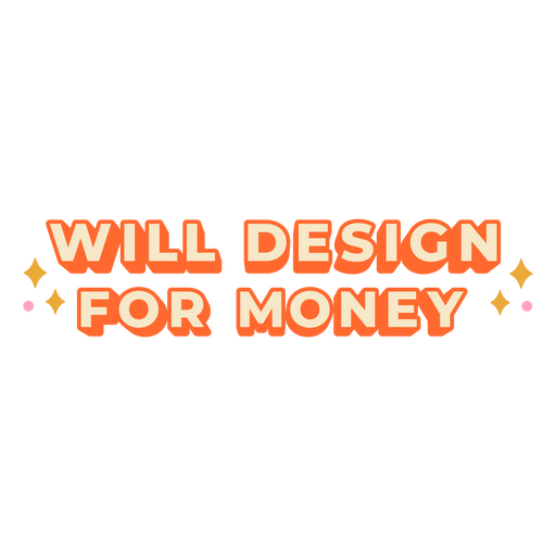 Will design for money graphic designer quote badge PNG Design