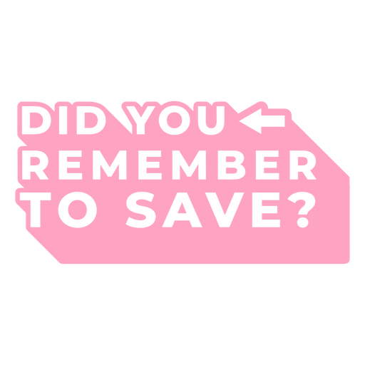 Did you remember to save graphic designer simple quote badge PNG Design