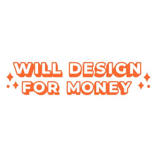 Will design for money graphic designer simple quote badge PNG Design