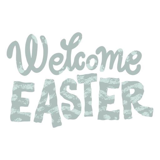Welcome easter monochromatic quote