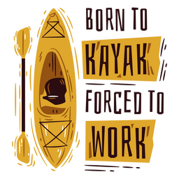 Born to kayak quote badge Transparent PNG