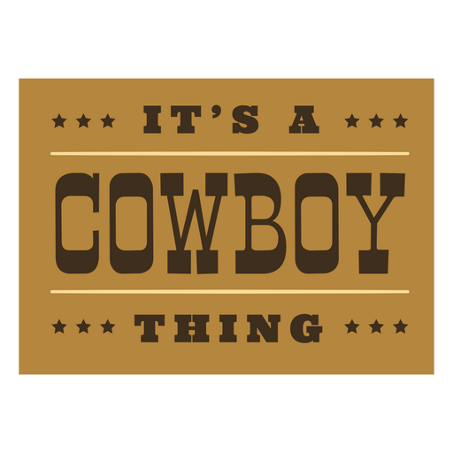 A cowboy thing quote badge