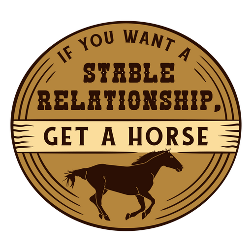 Horse relationship cowboy quote badge PNG Design