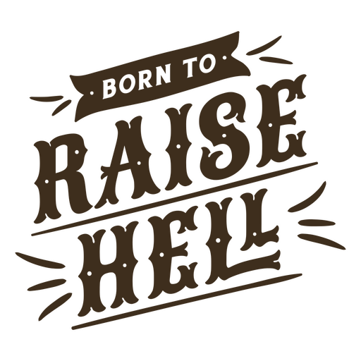 Raise hell cowboy simple quote badge PNG Design