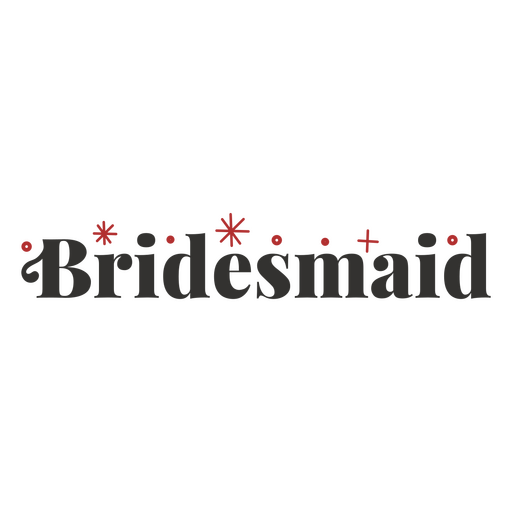 Bridesmaid wedding marriage quote PNG Design