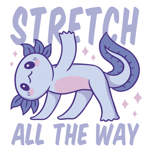 Stretch all the way yoga axolotl animal quote badge PNG Design