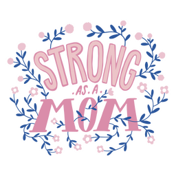 Strong as a mom Mother's Day quote lettering PNG Design Transparent PNG