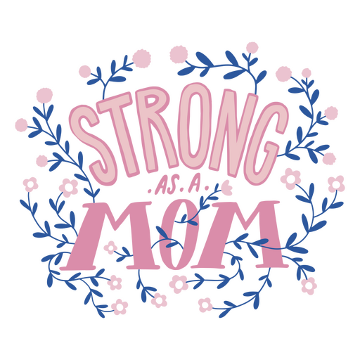 Strong as a mom Mother's Day quote lettering PNG Design