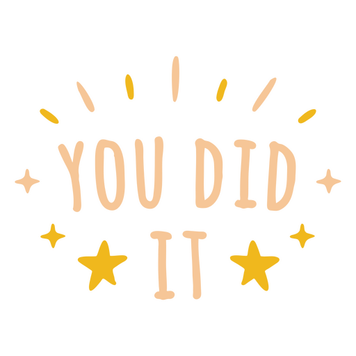You did it motivational quote stroke PNG Design