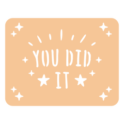 You did it motivational quote cut out PNG Design