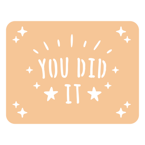 You did it motivational quote cut out