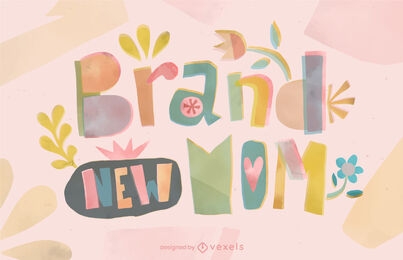 Brand new mom lettering 
