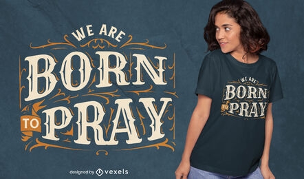 Nascido para rezar design de camiseta com letras