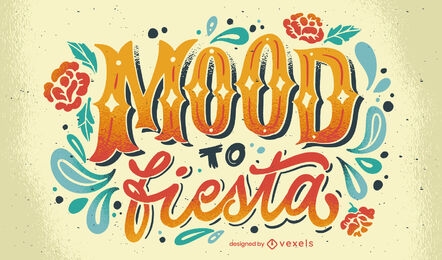 Mood to fiesta 5th of May lettering quote