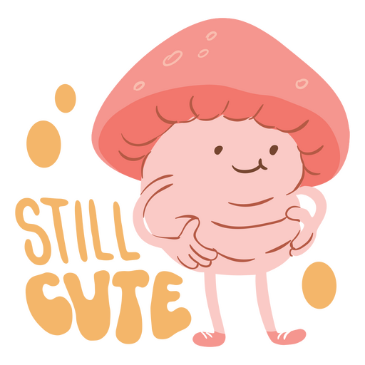 Mushroom cute self esteem quotes PNG Design