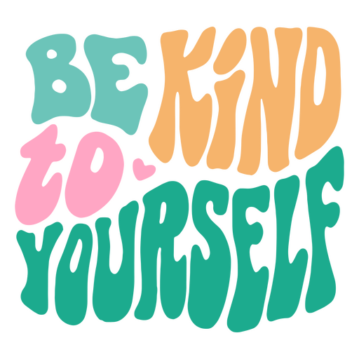 Be kind to yourself quote PNG Design