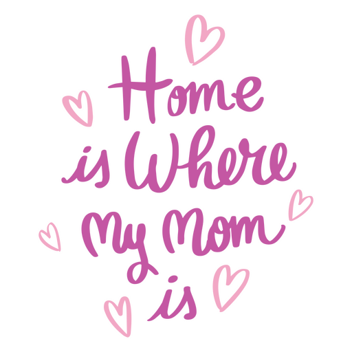 Home Mother's day quote PNG Design