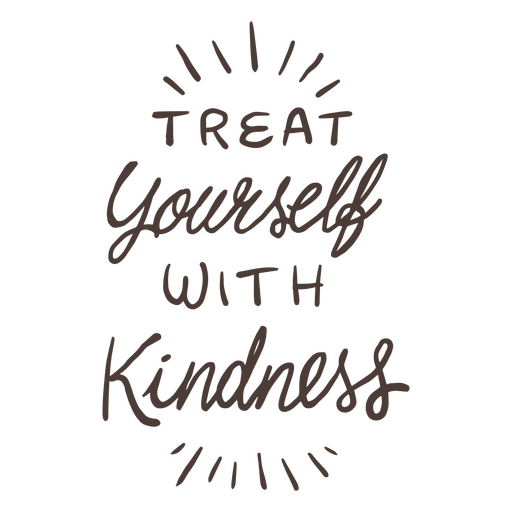 Treat yourself with kindness self esteem quote PNG Design