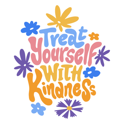 Treat yourself with kindess self esteem quote lettering