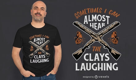Clay shooting quote t-shirt design
