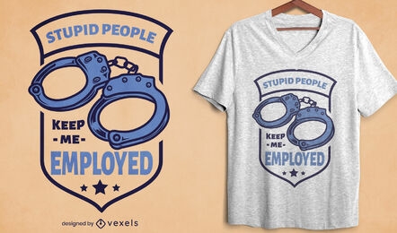 Handcuffs funny police quote t-shirt design