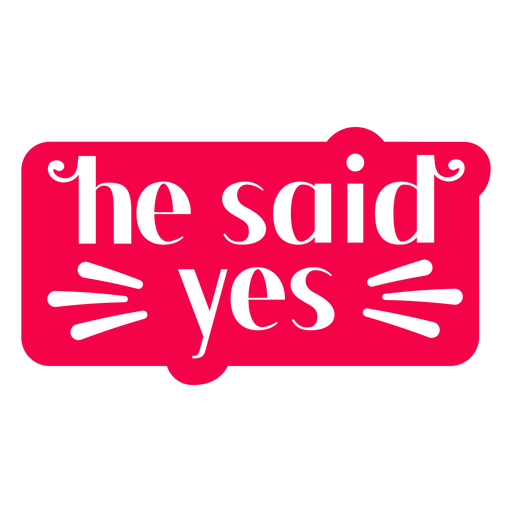 He said yes wedding sentiment cut out quote PNG Design