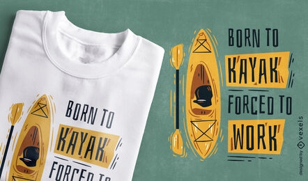Diseño divertido de camiseta nacido para kayak